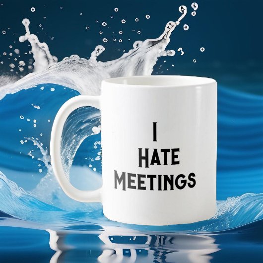 私は別の会議生き延びの引用文が嫌い コーヒーマグカップ