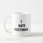 私は別の会議生き延びの引用文が嫌い コーヒーマグカップ (左)