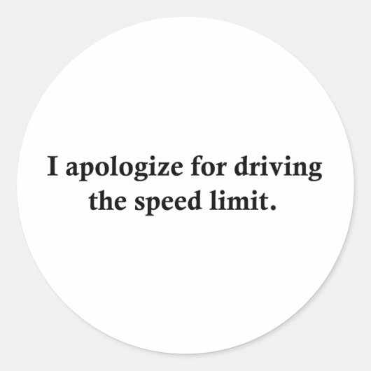 私は制限速度を上げたことをお詫び申し上げる。 ラウンドシール (正面)