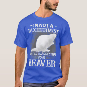 私は剥製業者ではなく、悪い喜びあなたのビー物 Tシャツ