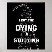 私は勉強に死を置く – 大学のユーモア ポスター (正面)