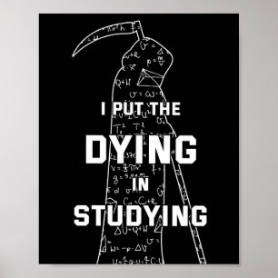 私は勉強に死を置く – 大学のユーモア ポスター