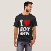 私は動揺してハート熱いBBW私は熱いBBWが大好き Tシャツ (正面フル)