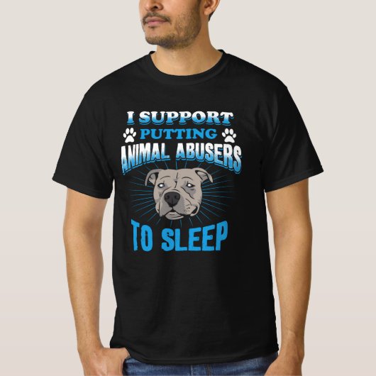 私は動物の虐待を眠らせるのを支持する Tシャツ (正面)