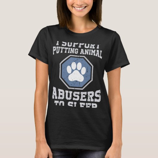 私は動物の虐待を眠らせるのを支持する Tシャツ (正面)