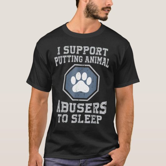 私は動物の虐待者にかわいいペットを寝かせるのを応援する Tシャツ (正面)