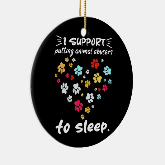 私は動物の虐待者を前足の愛で眠らせることをサポート セラミックオーナメント (右)