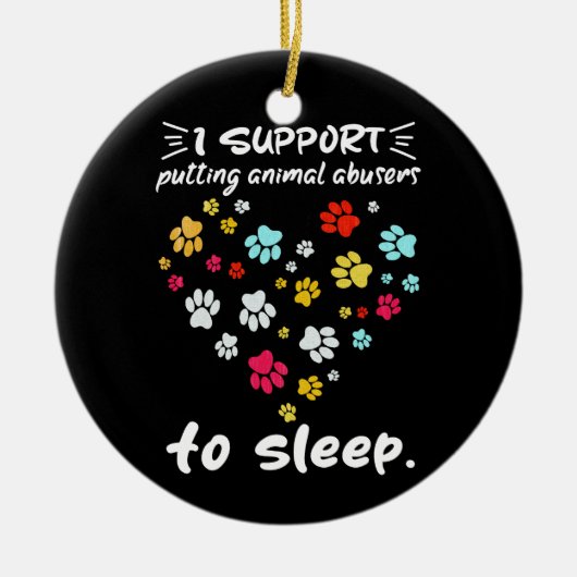 私は動物の虐待者を前足の愛で眠らせることをサポート セラミックオーナメント (正面)