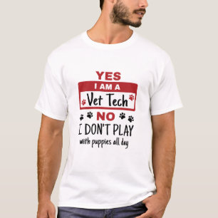 私は動物看護師です でもペットと遊んでいるわけではありません Tシャツ