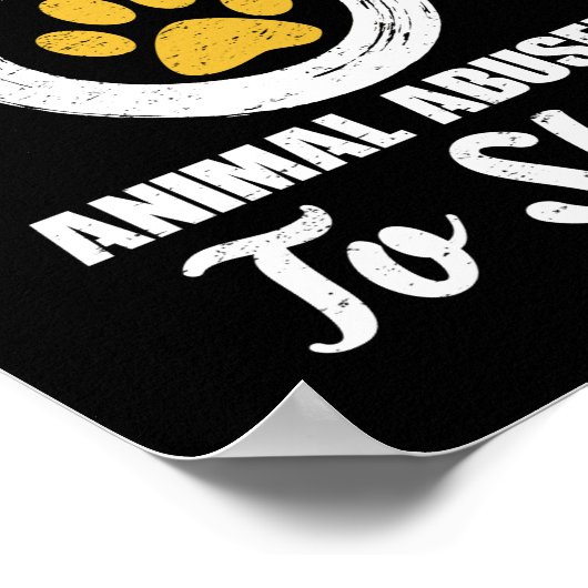 私は動物虐待を眠らせるのを支持する ポスター (角)