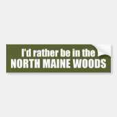 私は北メインの森の中にいるほうがいい バンパーステッカー (正面)