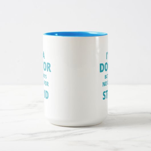 "私は医者そこに愚かな"おもしろいのための治療でなくではない。 ツートーンマグカップ (中央)