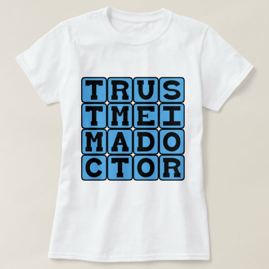 私は医者で医者の願いだから信じて Tシャツ (デザイン正面)