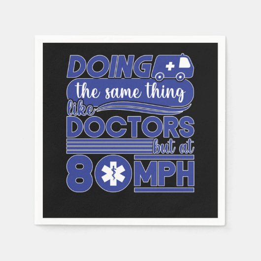 私は医者と同じことを行っているが、時速80マイルで スタンダードカクテルナプキン (正面)