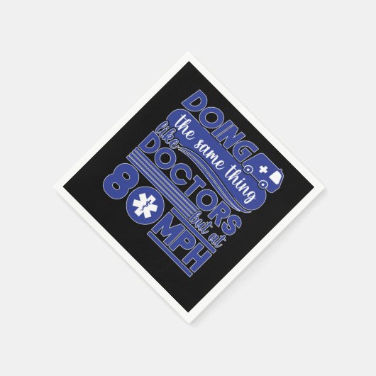 私は医者と同じことを行っているが、時速80マイルで スタンダードカクテルナプキン (角)