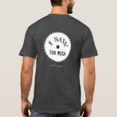 私は十分…私がたくさんのワイシャツを見たことを見ました Tシャツ (裏面)