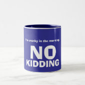 私は午前中不機嫌。、いいえでなく、からかいます ツートーンマグカップ (中央)