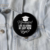 私は卒業した人生は今すぐ簡単になる 缶バッジ (インサイチュ)