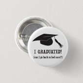 私は卒業しました! 私は今寝かせることを戻ってもいいですか。 缶バッジ (正面&裏面)
