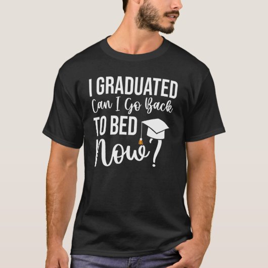 私は卒業することができますすぐにベッドに戻る卒業_1 Tシャツ (正面)