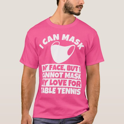 私は卓球に対する愛を隠すことができない Tシャツ (正面)