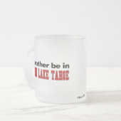 私は南タホ湖にむしろいます フロストグラスマグカップ (正面左)