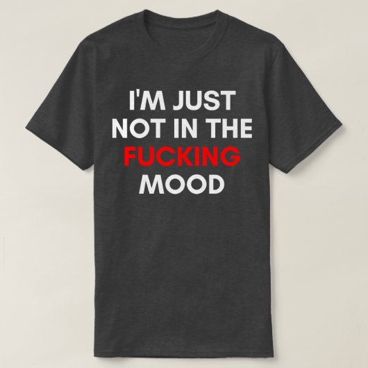 私は単にムードの皮肉なNSFWの失礼おもしろいではない Tシャツ (デザイン正面)