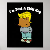 私は単に冷たい男である – Chill男おもしろいミームトランプ ポスター (正面)
