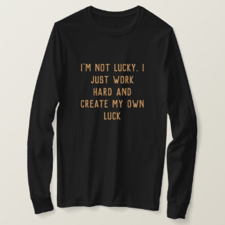 私は単に懸命を使って自分の言葉インスパイアを作るだけだ Tシャツ