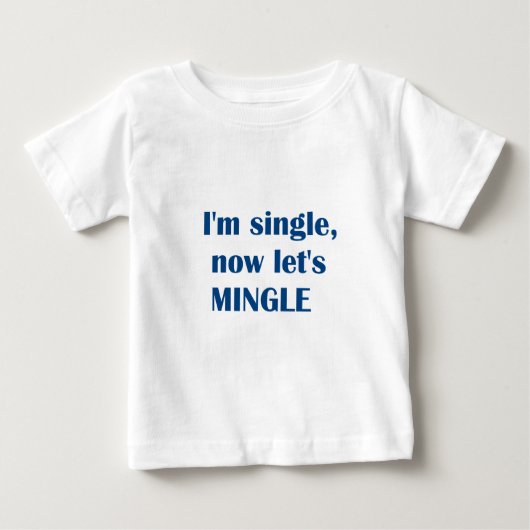 私は単一今混ざろうです! ベビーTシャツ (正面)