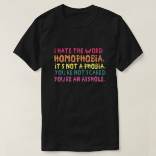 私は単語の同性愛恐怖症を…憎みます Tシャツ