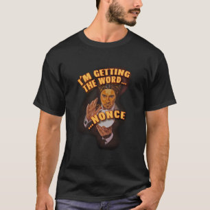 私は単語を取得している…ノーンス不可欠 Tシャツ