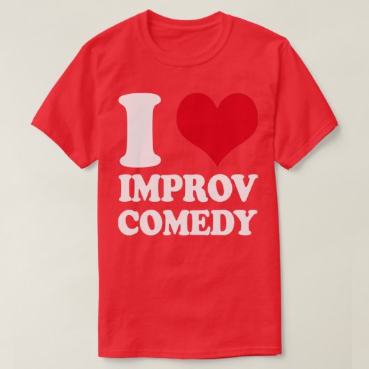 私は即興コメディーが大好き Tシャツ (デザイン正面)