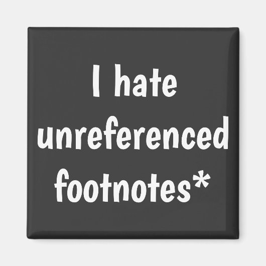 私は参照されていない脚注が嫌いだ マグネット (正面)