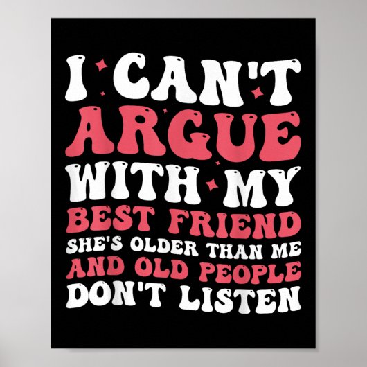 私は友達と議論す最高のるShe&sのOlと議論するCan't Arguments With  ポスター (正面)