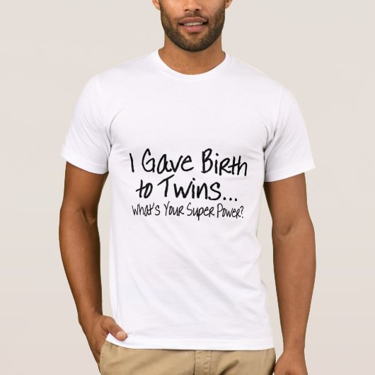 私は双生児にあなたの軍事大国はである何出産しました Tシャツ (正面)