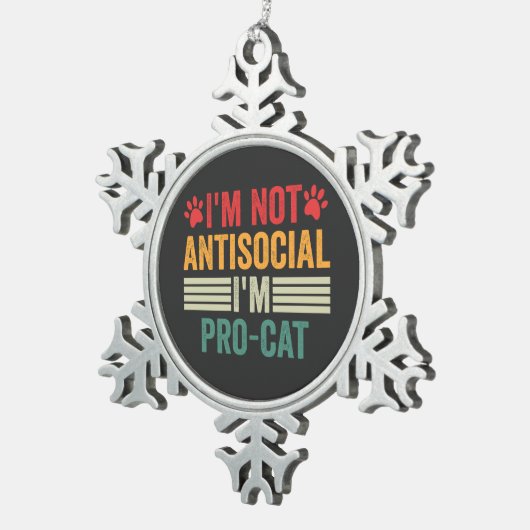 私は反社会的じゃないから猫を内向きにしたペットおもしろいなんだ スノーフレークピューターオーナメント (右)