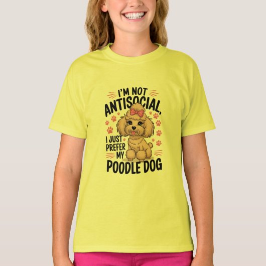 私は反社会的ではない私はちょうど私のプードル犬を好む Tシャツ (正面)