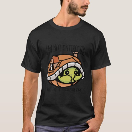 私は反社会的ではない私は家に滞在することを好む Tシャツ (正面)
