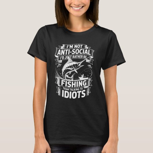 私は反社会的なわけではなく、釣りをしていた方がいい Tシャツ (正面)