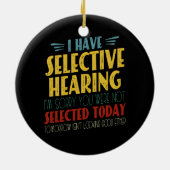 私は反社会的なジョークをおもしろい選択的に聞く セラミックオーナメント (裏面)