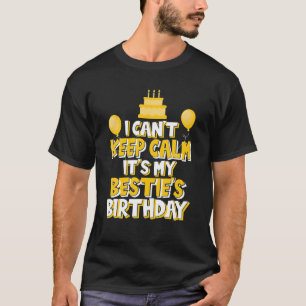 私は収保容できない私のベスティーの誕生日パーティー Tシャツ