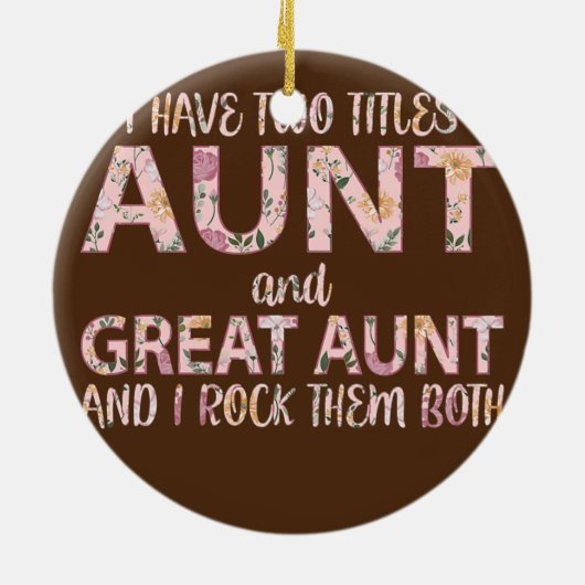 私は叔母と叔母の2つのタイトル素晴らしを持っている彼らをロック セラミックオーナメント (裏面)