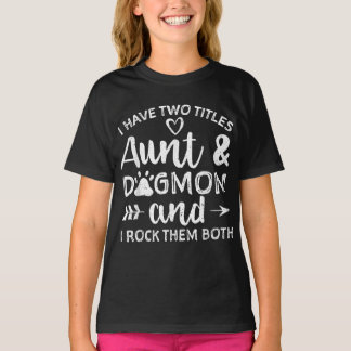 私は叔母と犬の母の贈り物の2つのタイトルを持っている Tシャツ
