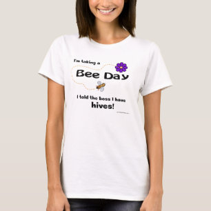 私は取っています蜂日を… Tシャツ
