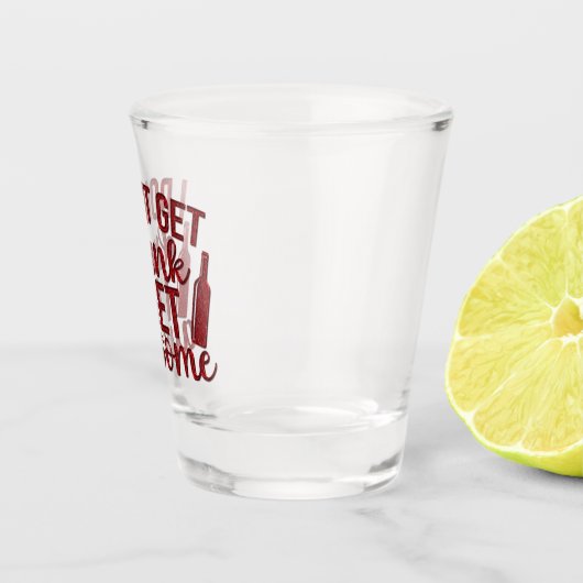 私は取得し飲ない、私は取得素晴らしする ショットグラス (右)