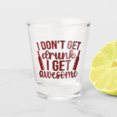 私は取得し飲ない、私は取得素晴らしする ショットグラス (正面)