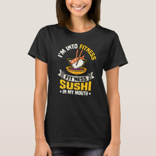私は口の中でフィットネス寿司におもしろい夢中だ Tシャツ