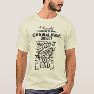 私は口頭及びMaxillofacial外科医であることを考えました Tシャツ