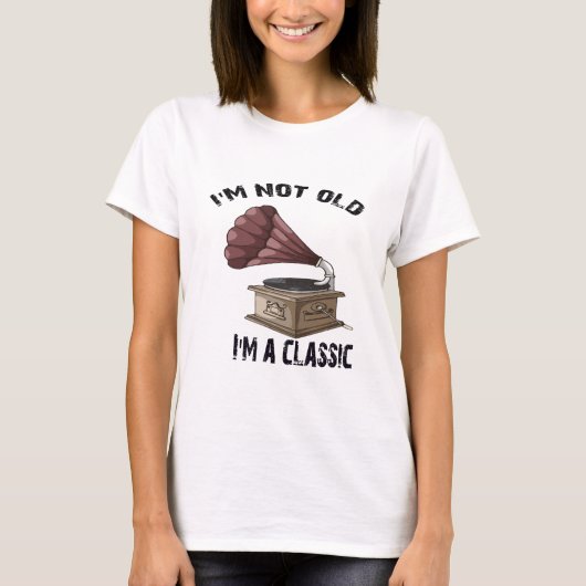 私は古いんじゃない、クラシックだ Tシャツ (正面)